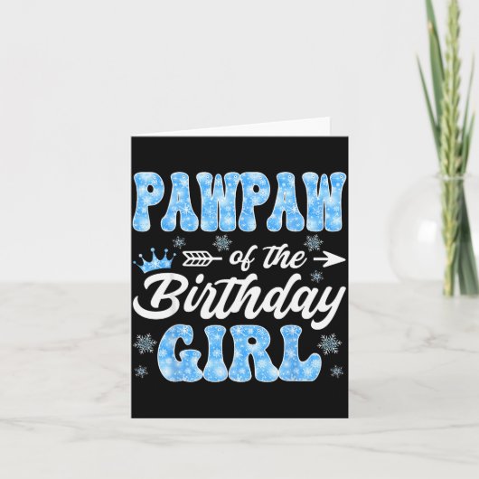 Pawpaw Of The Birthday Girl Snowflakes Winter Chri Karte (Vorderseite)