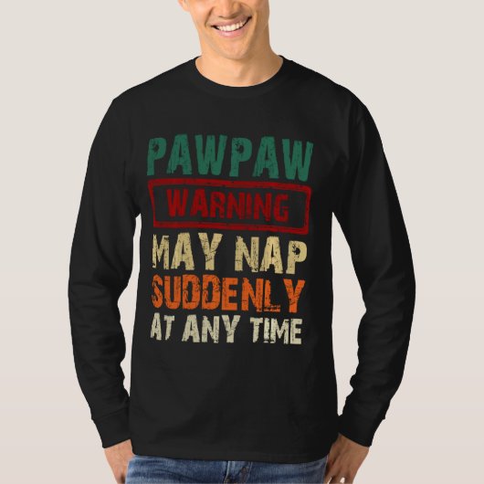 Pawpaw-Warnung kann Nickerchen plötzlich zu jeder T-Shirt (Vorderseite)