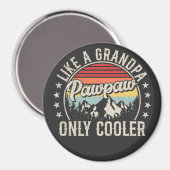 Pawpaw wie ein Großvater nur Cooler Retro-Kreis Magnet (Vorderseite/Rückseite)