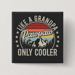 Pawpaw wie ein Großvater nur Cooler Retro-Platz Button