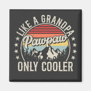 Pawpaw wie ein Großvater nur Cooler Retro-Platz Magnet