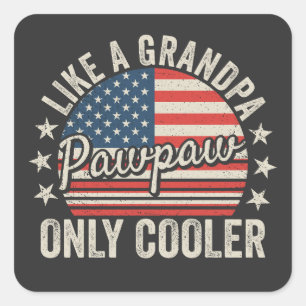 Pawpaw wie ein Opa, nur cooler USA-Flagge Quadratischer Aufkleber