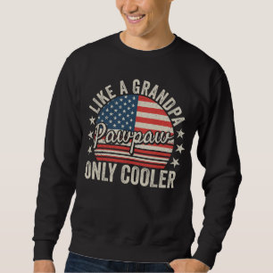 Pawpaw wie Opa Nur Cooler die USA Flag Men Sweatshirt