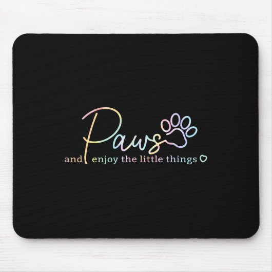Paws Enjoy The Little Things Tie Dye Motivational  Mousepad (Vorne)