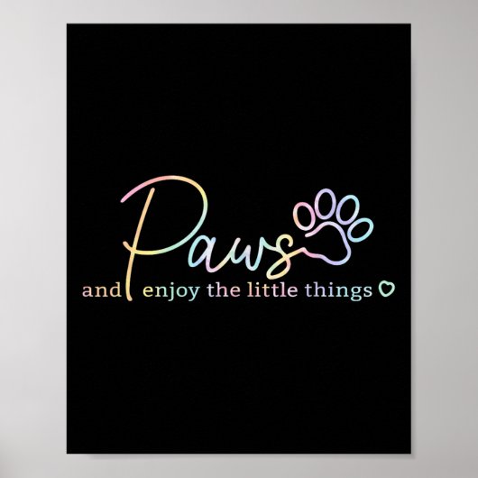 Paws Enjoy The Little Things Tie Dye Motivational Poster (Vorne)