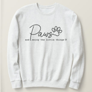 Paws genießen die Kleinigkeiten Pet Sweatshirt
