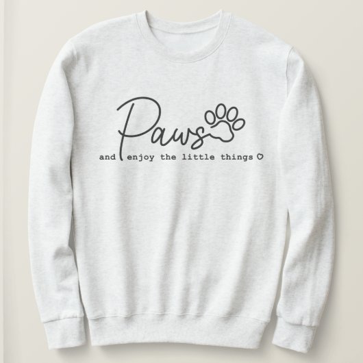 Paws genießen die Kleinigkeiten Pet Sweatshirt (Design vorne)