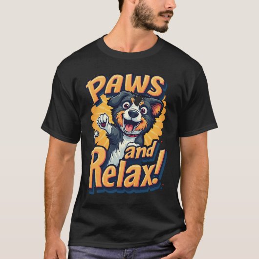 Paws und Relax! Funny Dog T-Shirt (Vorderseite)