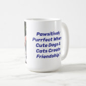 Pawsitiv Purfect Friendship Tasse Design. (VorderseiteRechts)