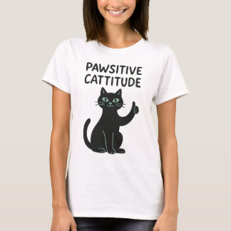 Pawsitive Cattitude - Funny Black Cat T-Shirt