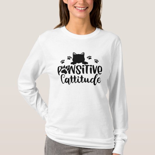 Pawsitive Cattitude Funny Cat zitiert T - Shirt (Vorderseite)