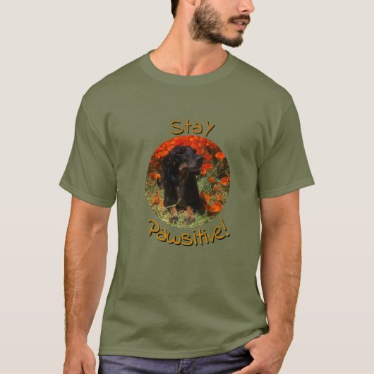 Pawsitive Dackel bleibe T-Shirt (Vorderseite)