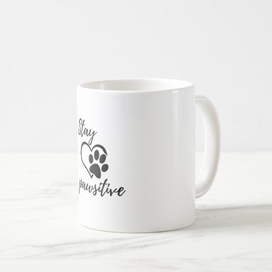 Pawsitive Tasse bleibe (VorderseiteRechts)