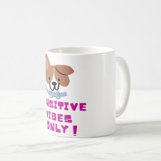 Pawsitive Vibes nur ! Kaffeetasse (VorderseiteRechts)