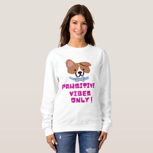 Pawsitive Vibes nur ! Sweatshirt (Vorne ganz)