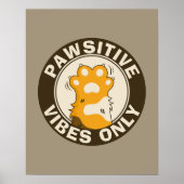 Pawsitive vibes only Cute Cat Paw Funny Pun Poster (Vorne)