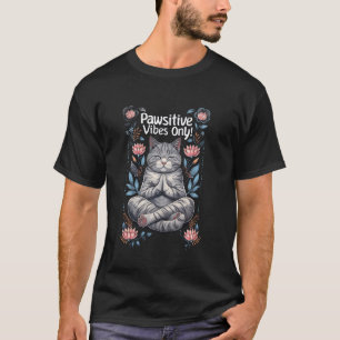 Pawsitive Vibes Only Yoga Posen Kitten British Sho T-Shirt