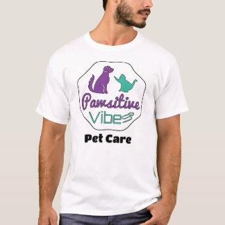 Pawsitive Vibes Pet Care T - Shirt