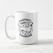 "Pawsitively Perfect" Dachshund-Bistro-Tasse Kaffeetasse (Links)