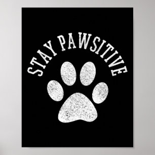 Pawsitives Shirt bleibe - Hunde Katzenkatze Niedli Poster