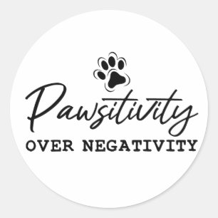 Pawsitivität gegenüber Negativität Runder Aufkleber