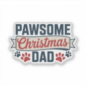 Pawsome Christmas Dad - Dog Holiday Aufkleber (Vorderseite)