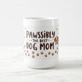 Pawssibly the Best Dog Mom – 15 oz Cute Dog Lover Kaffeetasse (Mittel)