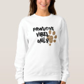 Pawstive Vibes Sweatshirt - Custom Paw Hoodie (Vorderseite)