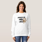 Pawstive Vibes Sweatshirt - Custom Paw Hoodie (Vorne ganz)