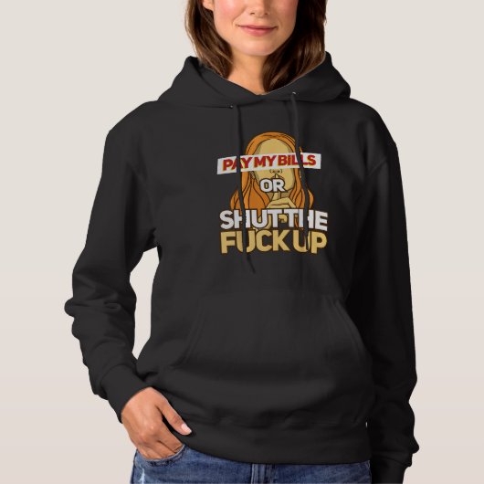 Pay My Bills Wife Girlfriend Husband Boyfriend Hoodie (Vorderseite)