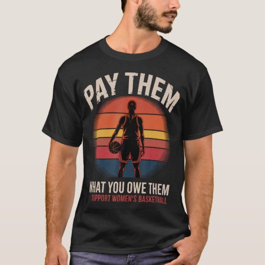 Pay Them What You Owe Them Support Womens Basketba T-Shirt (Vorderseite)