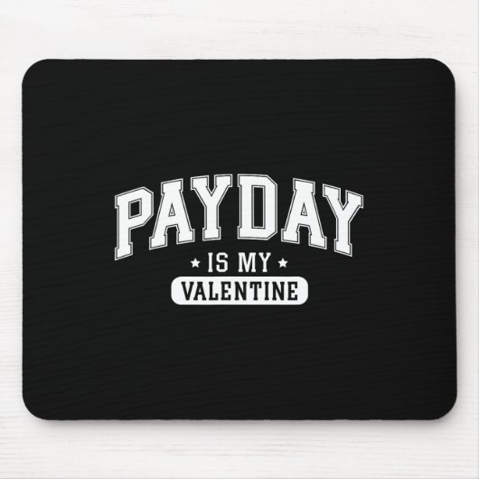 Payday Is My Valentine' Funny Retro Graphic Tee Me Mousepad (Vorne)