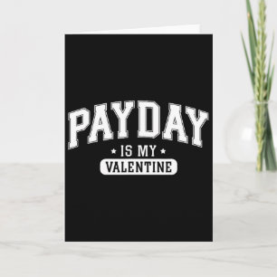 'Payday Is My Valentine' Lustiges Retro Grafik T-S Karte