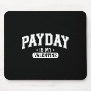 'Payday Is My Valentine' Lustiges Retro Grafik T-S Mousepad