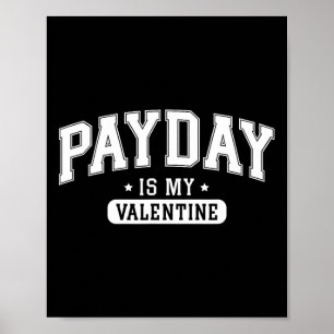 'Payday Is My Valentine' Lustiges Retro Grafik T-S Poster
