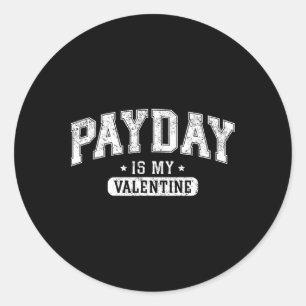 'Payday Is My Valentine' Lustiges Retro Grafik T-S Runder Aufkleber