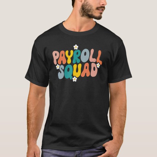 Payroll Squad Floral Retro Groovy Specialist Tea T-Shirt (Vorderseite)