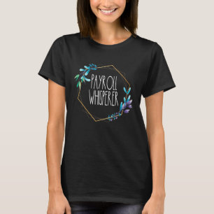 Payroll Whisperer Spezialist Personalwesen T-Shirt