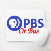 PBS oder Bust Mousepad (Mit Mouse)