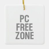 PC Free Zone Keramik Ornament (Vorderseite)