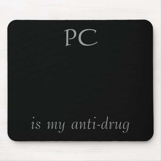 PC, ist meine Anti-droge Mousepad (Vorne)