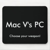 PC Mac-v, wählen Ihre Waffe! Mousepad (Vorne)