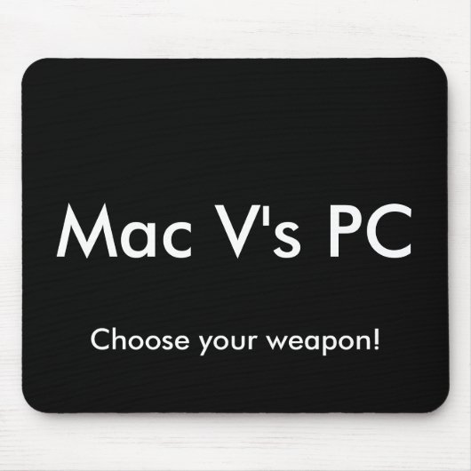PC Mac-v, wählen Ihre Waffe! Mousepad (Vorne)