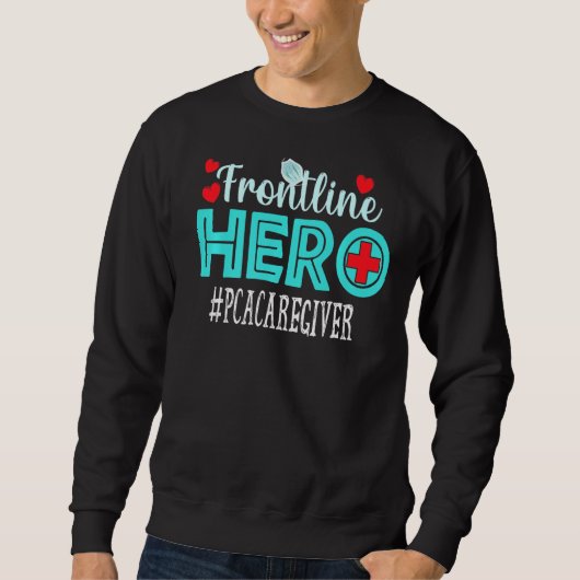 Pca Caregiver Frontline Hero Essential Workers Wom Sweatshirt (Vorderseite)