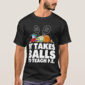PE Physical Bildung Teacher and P E Educator 3 T-Shirt (Vorderseite)