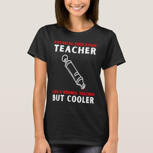 PE Physical Bildung Teacher and P E Educator T-Shirt (Vorderseite)