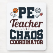 PE Teacher Chaos Koordinator Mousepad (Vorne)