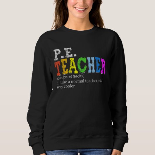 PE Teacher Definition Physical Education Teacher F Sweatshirt (Vorderseite)