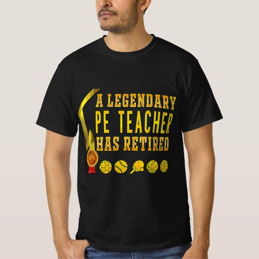 PE Teacher Has Retired, PE Teacher Appreciation Gi T-Shirt (Vorderseite)