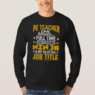 Pe Teacher Job Titel Physische Bildung Anleitung T-Shirt
